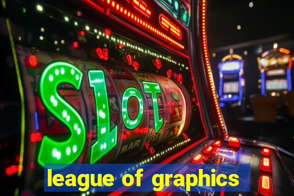 league of graphics